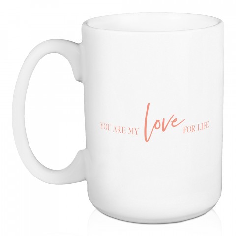 Jaxn Blvd You Are My Love For Life 15 oz Mug