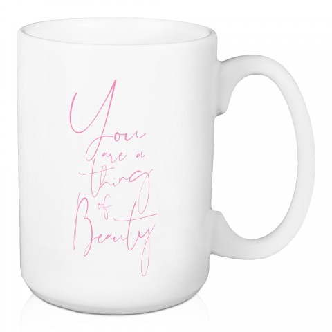 Jaxn Blvd You Are A Thing Of Beauty 15 oz Mug