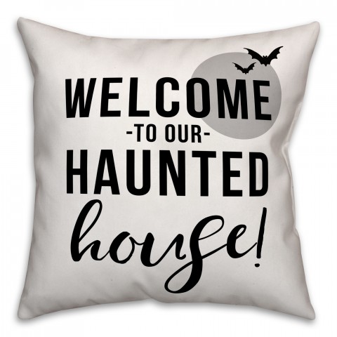 Welcome to our Haunted House 18x18 Spun Poly Pillow