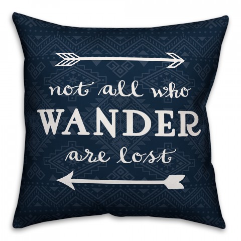 Not All Who Wander Are Lost 18x18 Spun Poly Pillow
