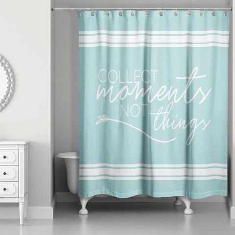 Collect Moments Not Things 71x74 Shower Curtain