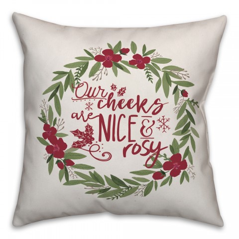 Our Cheeks Are Nice And Rosy Wreath 18x18 Spun Poly Pillow