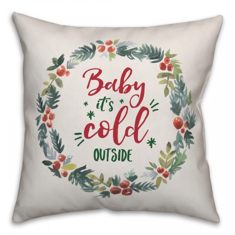 Baby It's Cold Outside Wreath 18x18 Spun Poly Pillow