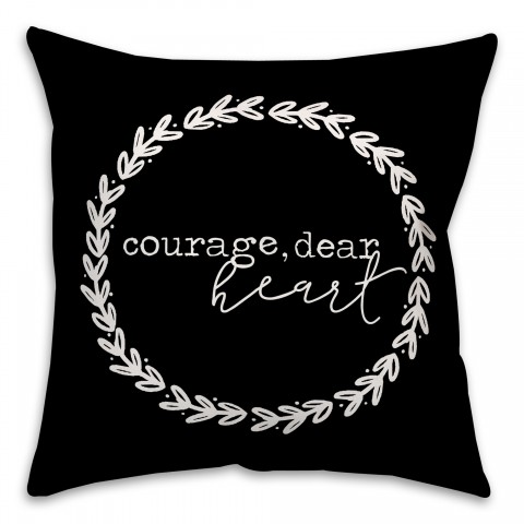 Courage Dear Heart 18x18 Spun Poly Pillow