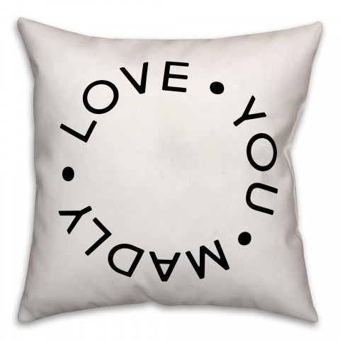 Love You Madly 18x18 Spun Poly Pillow