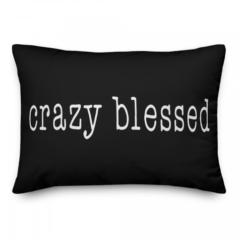 Crazy Blessed 14x20 Spun Poly Pillow