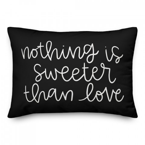 Nothing Is Sweeter Than Love 14x20 Spun Poly Pillow