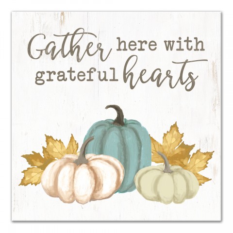 Gather Here With Grateful Hearts 12x12 Canvas Wall Art