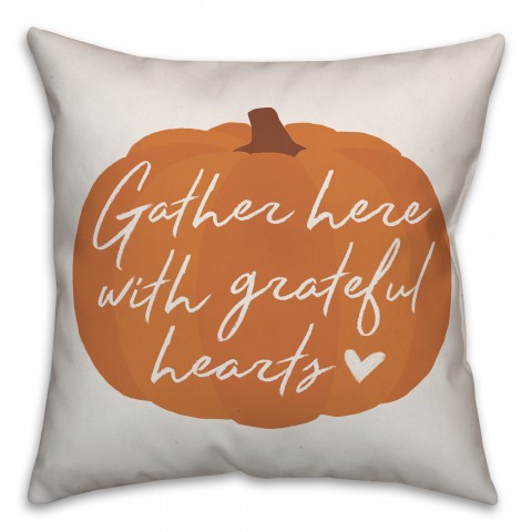 Gather Here With Grateful Hearts 18x18 Spun Poly Pillow