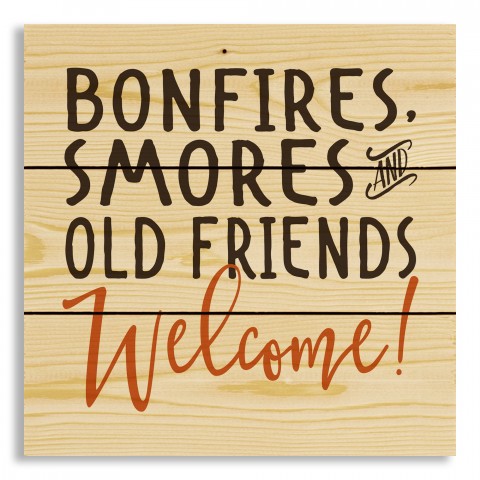Welcome Bonfires Smores and Old Friends 10.5x10.5 Pallet Wood Art