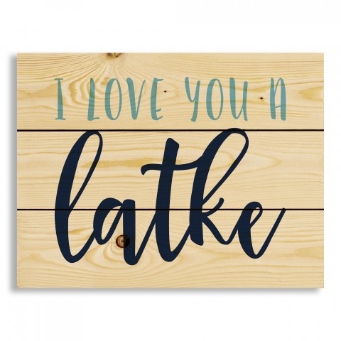 I Love You a Latke 14x10.5 Pallet Wood Art