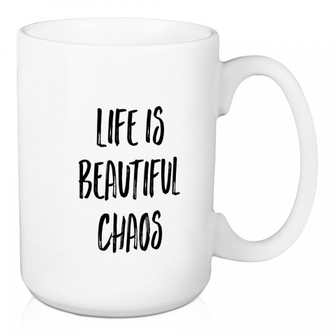 Life Is Beautiful Chaos 15 oz Mug