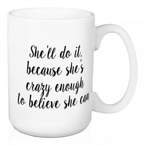 She'll Do It 15 oz Mug