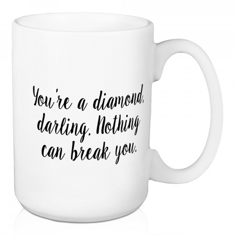 You're A Diamond 15 oz Mug