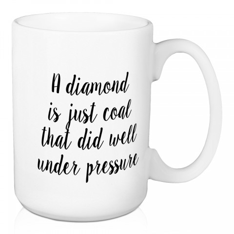 A Diamond Is 15 oz Mug