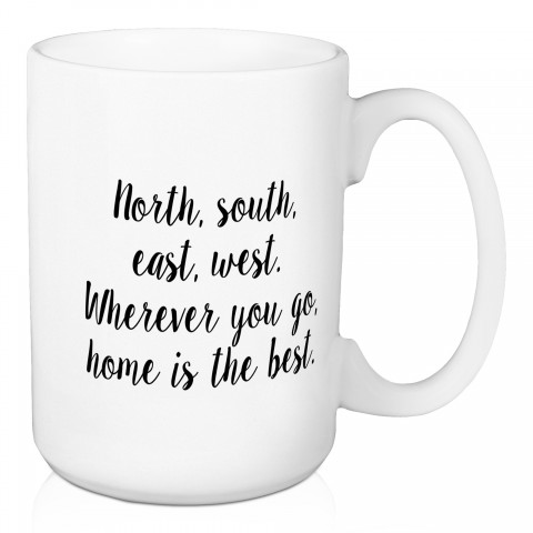 Wherever You Go, Home Is The Best 15 oz Mug