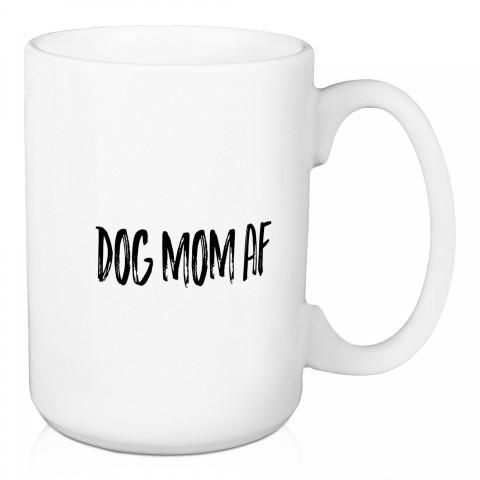 Dog Mom AF 15 oz Mug