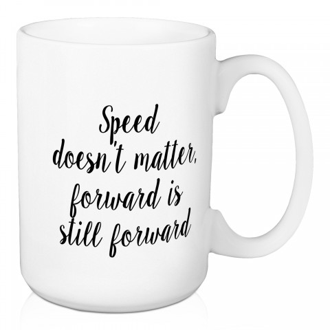 Speed Doesn't Matter 15 oz Mug