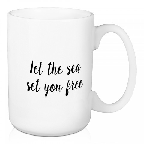 Let The Sea Set You Free 15 oz Mug
