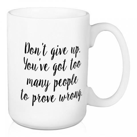 Don't Give Up 15 oz Mug
