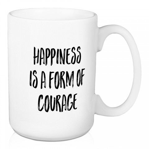Happiness Is A Form Of Courage 15 oz Mug