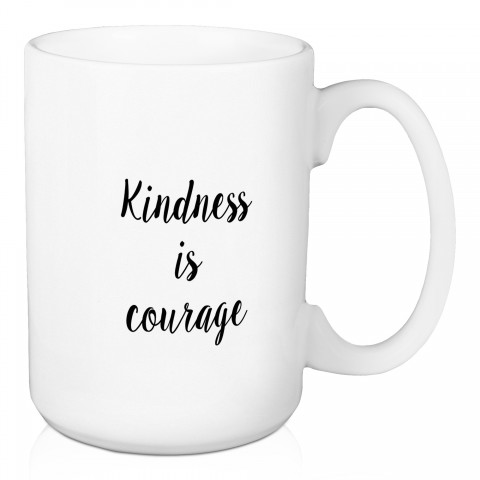 Kindness Is Courage 15 oz Mug