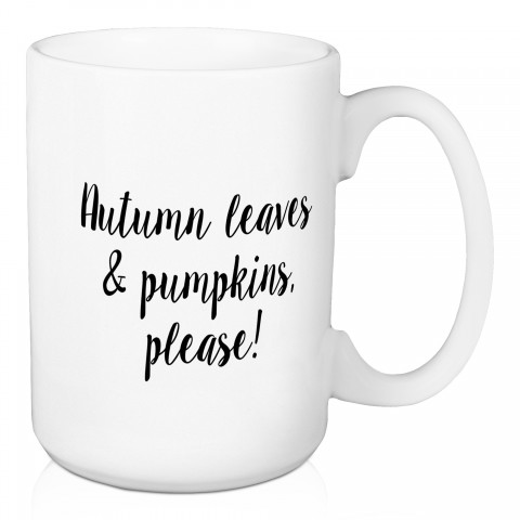 Autumn Leaves & Pumpkins Please 15 oz Mug