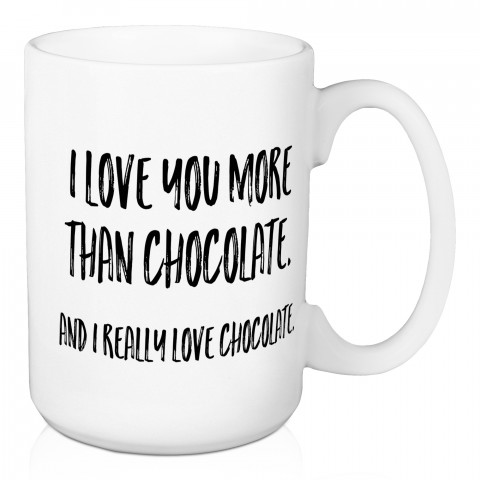 I Love You More Than Chocolate 15 oz Mug