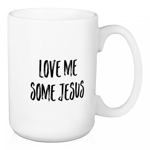 Love Me Some Jesus 15 oz Mug
