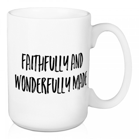 Faithfully And Wonderfully Made 15 oz Mug