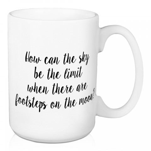 How Can The Sky Be The Limit 15 oz Mug