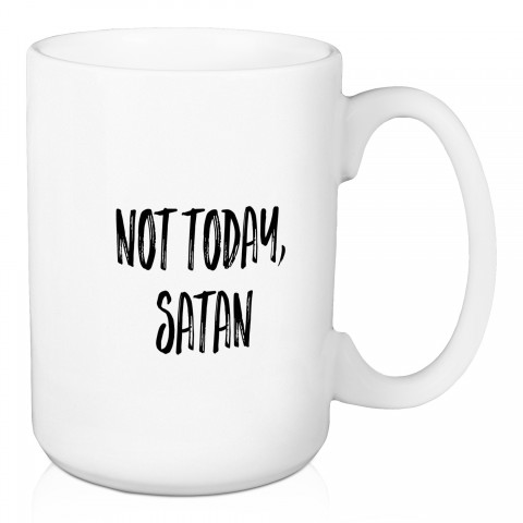 Not Today, Satan 15 oz Mug