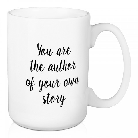 You Are The Author Of Your Own Story 15 oz Mug