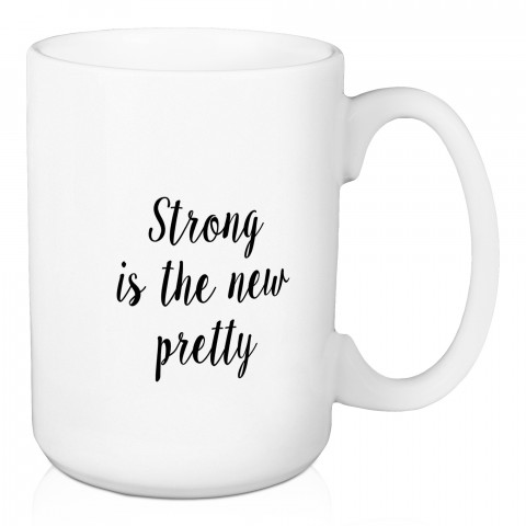 Strong Is The New Pretty 15 oz Mug