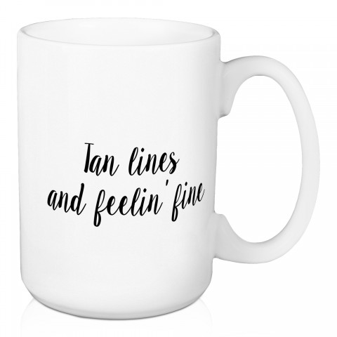 Tan Lines And Feelin' Fine 15 oz Mug