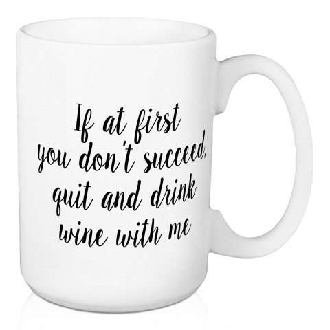 If At First You Don't Succeed 15 oz Mug