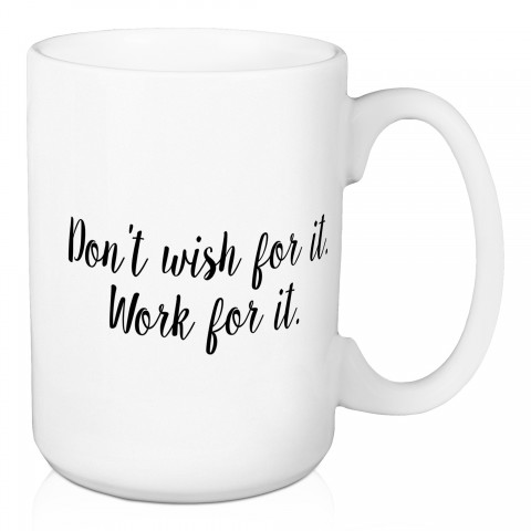 Work For It 15 oz Mug