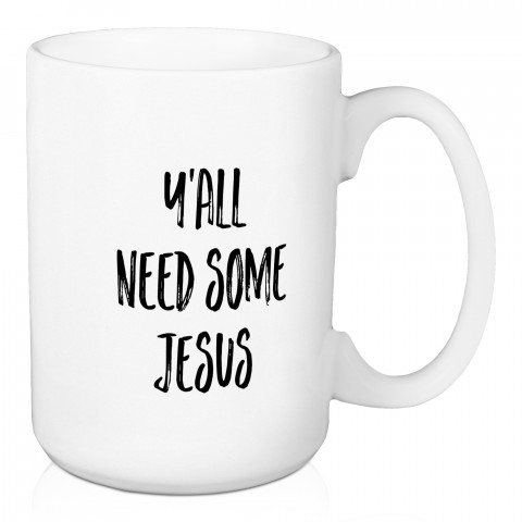 Y'all Need Some Jesus 15 oz Mug