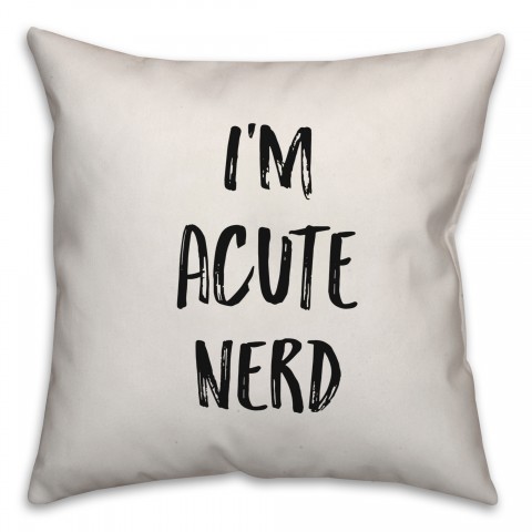 I'm Acute Nerd Pillow