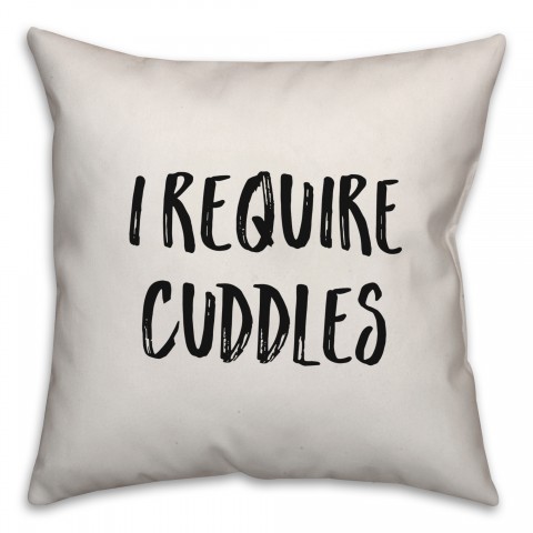 I Require Cuddles Pillow