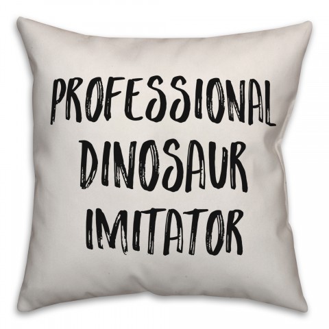 Professional Dinosaur Imitator Pillow