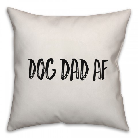 Dog Dad AF Pillow