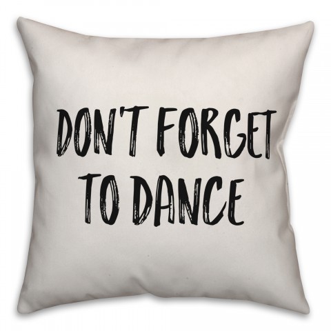 Don't Forget To Dance Pillow