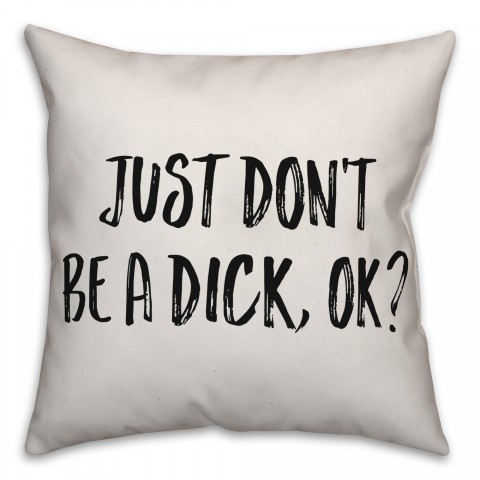 Don't Be A D*** Pillow