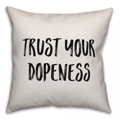 Trust Your Dopeness Pillow