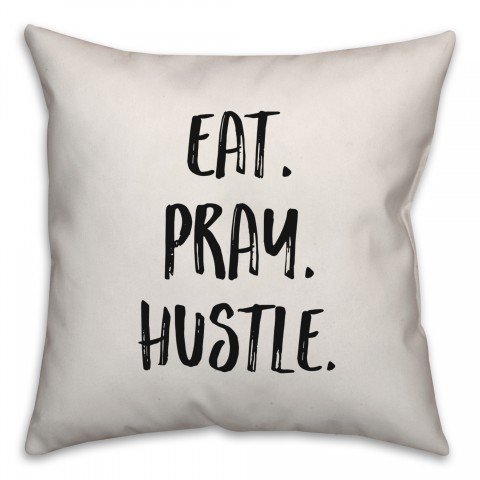 Eat. Pray. Hustle. Pillow