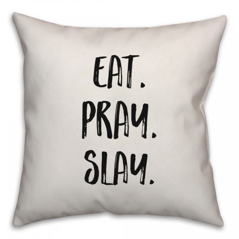 Eat. Pray. Slay. Pillow Cover