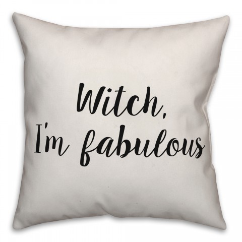 Witch, I'm Fabulous Pillow