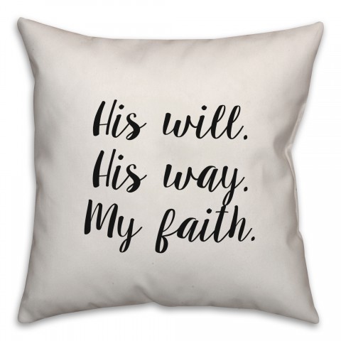 His Will. His Way. My Faith. Pillow