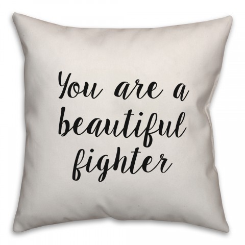 You Are A Beautiful Fighter Pillow